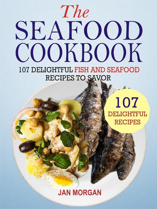 Title details for The Seafood Cookbook by Jan Morgan - Wait list